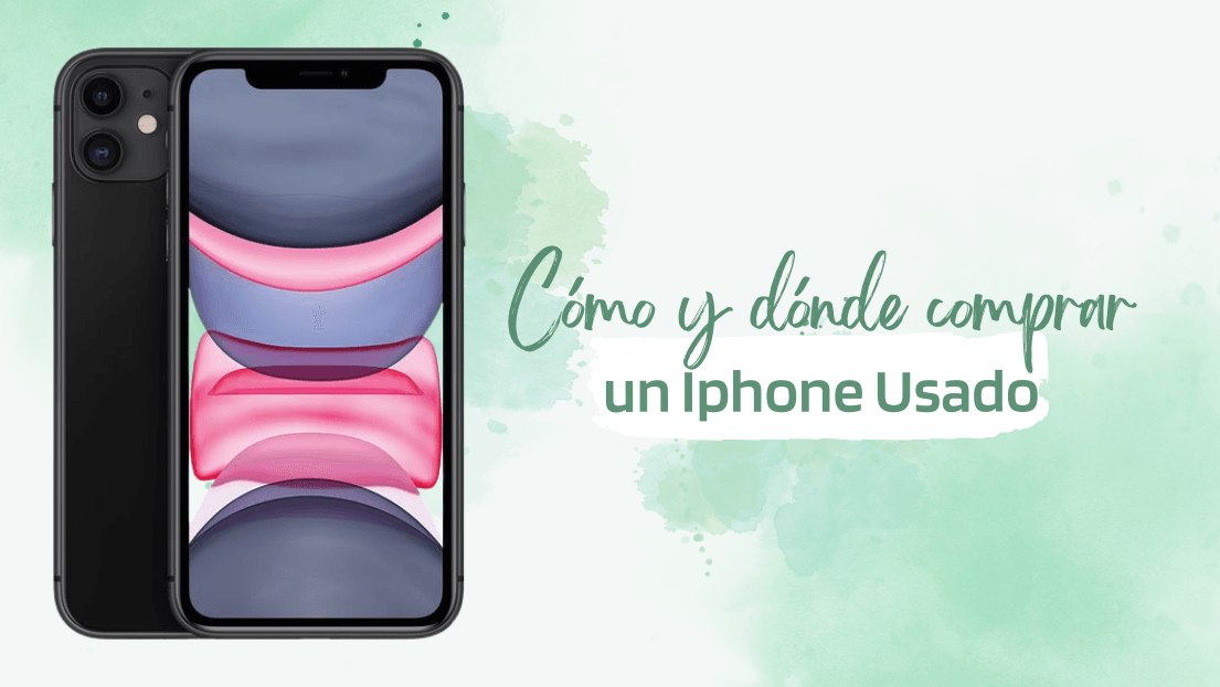 Cómo y dónde comprar un Iphone usado: Guía breve - Tienda Dondé